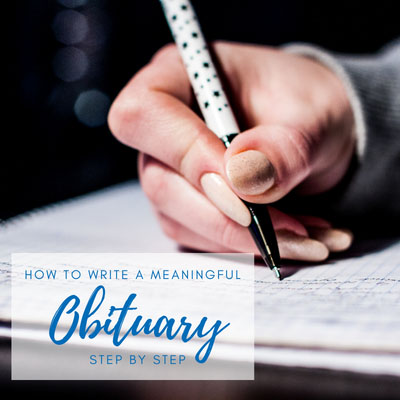 How To Write a Meaningful Obituary