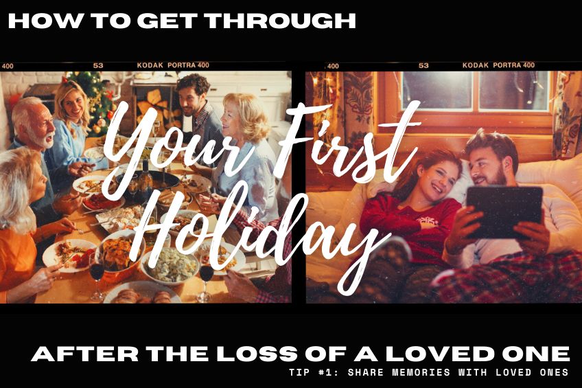 How to Get Through the Holiday Season After the Loss of a Loved One - Tip #1: Share Memories With Loved Ones