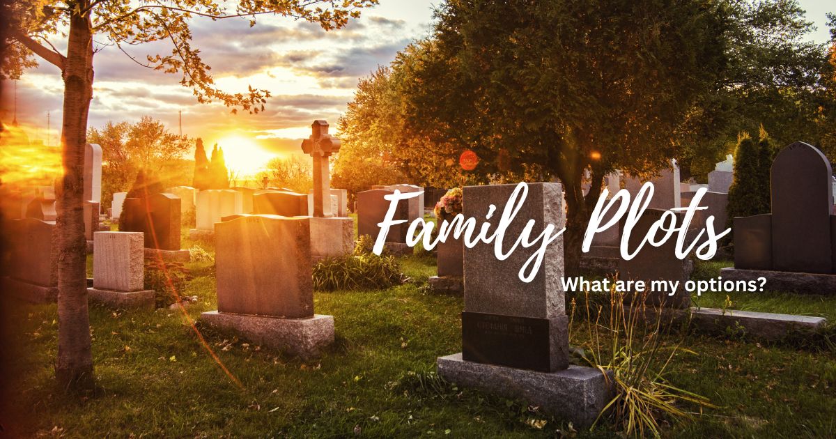 Family Plots: What are my options?