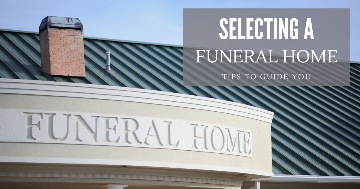 How Do I Select a Funeral Home?