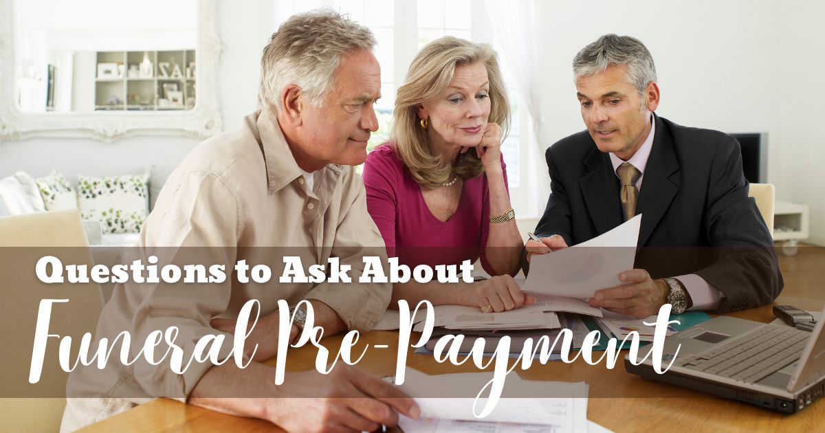 Questions to Ask a Funeral Home About Pre-Payment